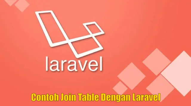 Laravel - Contoh Join Table Dengan Laravel