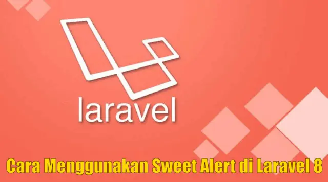 Contoh Cara Menggunakan Sweet Alert di Laravel 8